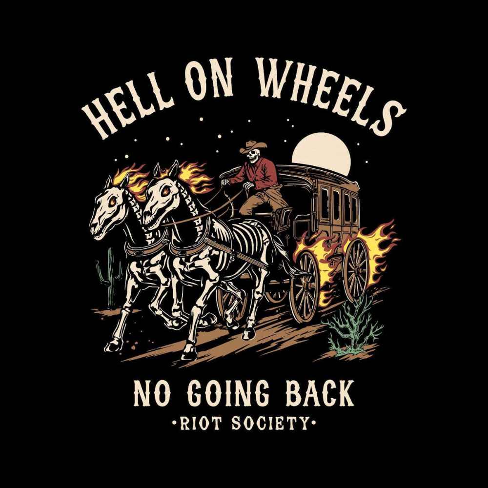 A black graphic print featuring a skeleton cowboy driving a burning wagon with two skeletal horses under a full moon. The text reads 'HELL ON WHEELS' at the top and 'NO GOING BACK' with 'RIOT SOCIETY' below.
