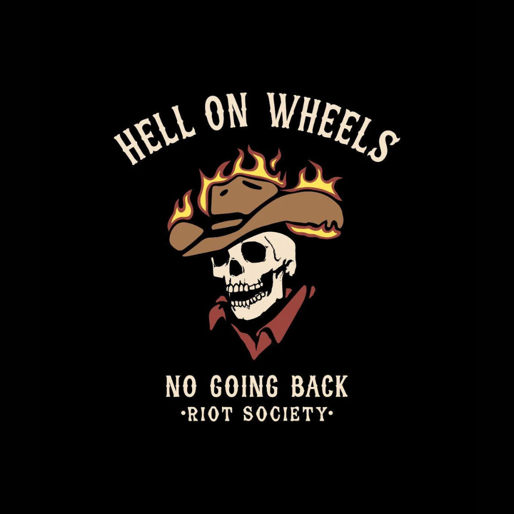 A black graphic print featuring a skull wearing a brown cowboy hat with orange flames and a red shirt collar. Arched cream text above reads 'HELL ON WHEELS' and cream text below reads 'NO GOING BACK' and '*RIOT SOCIETY*'.